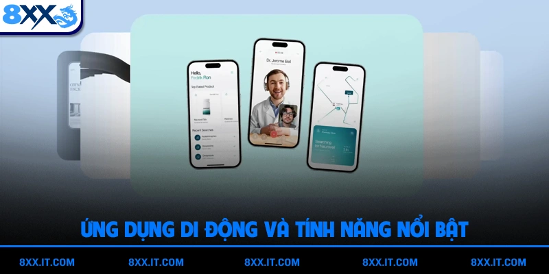 Ứng dụng di động và tính năng nổi bật