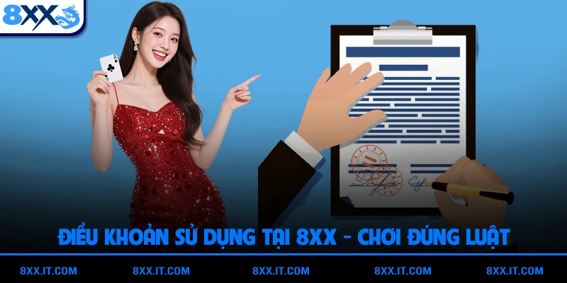 Điều Khoản Sử Dụng Tại 8XX - Chơi Đúng Luật