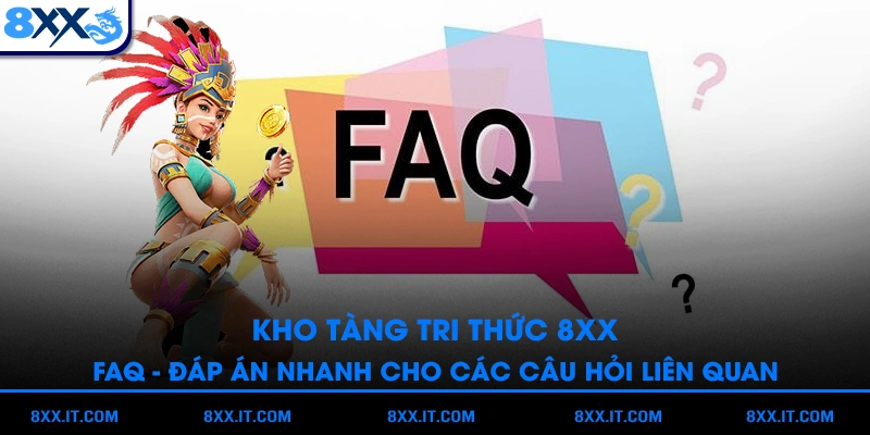 FAQ - Kho đáp án 8xx