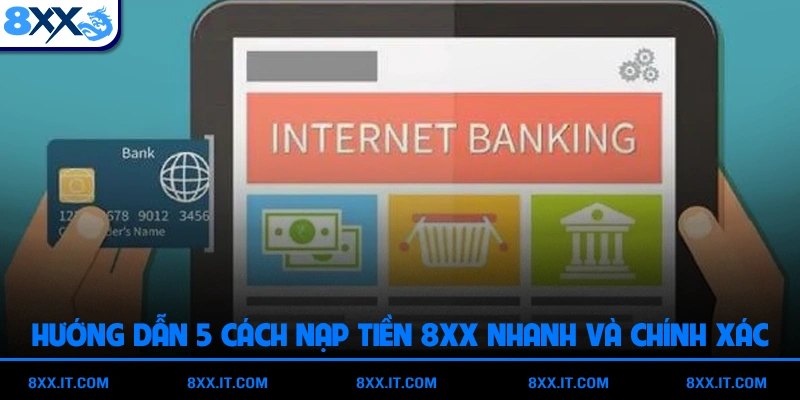 Hướng dẫn 5 cách nạp tiền 8XX nhanh và chính xác